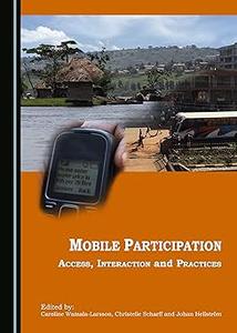 Mobile Participation Access, Interaction and Practices