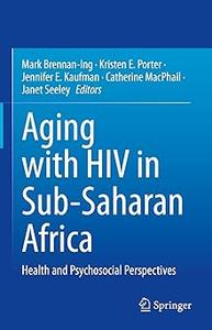 Aging with HIV in Sub-Saharan Africa Health and Psychosocial Perspectives