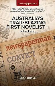 Australia’s Trail-Blazing First Novelist John Lang