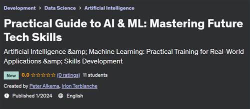 Practical Guide to AI & ML – Mastering Future Tech Skills