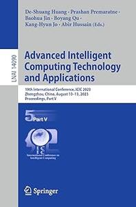 Advanced Intelligent Computing Technology and Applications 19th International Conference, ICIC 2023, Zhengzhou, China, (Part V)