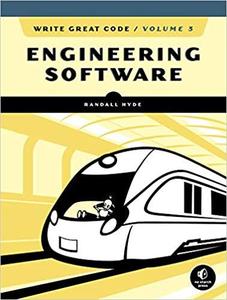 Write Great Code Volume 3 Engineering software