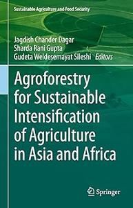 Agroforestry for Sustainable Intensification of Agriculture in Asia and Africa