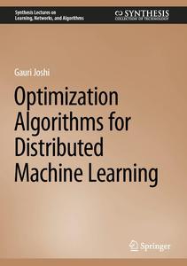 Optimization Algorithms for Distributed Machine Learning (Synthesis Lectures on Learning, Networks, and Algorithms)