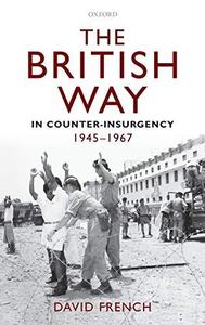 The British Way in Counter–Insurgency, 1945–1967