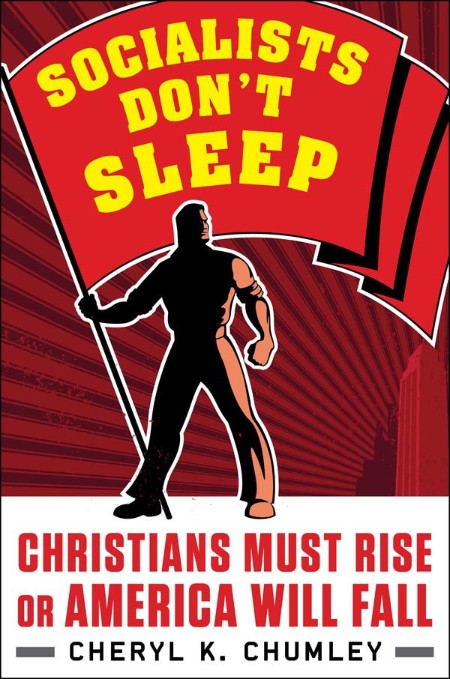 Socialists Don't Sleep by Cheryl K. Chumley