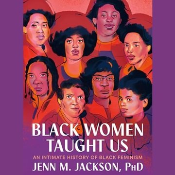 Black Women Taught Us: An Intimate History of Black Feminism [Audiobook]