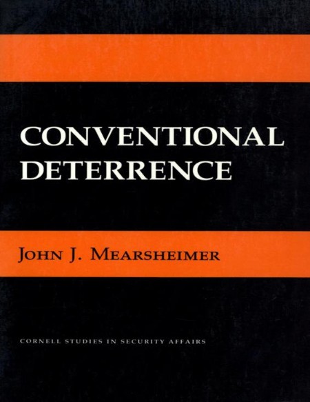 Conventional Deterrence by John J. Mearsheimer