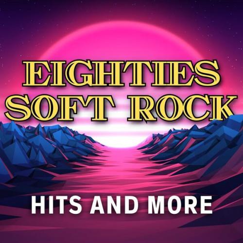 Eighties Soft Rock Hits and More (2024)