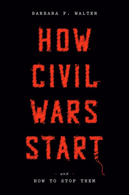 How Civil Wars Start by Barbara F. Walter 305e32e07db1acbf08bf2656846c8150