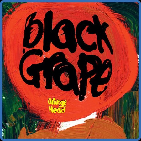 Black Grape - Orange Head (2024)