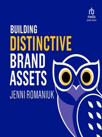 Building Distinctive Brand Assets [Audiobook]