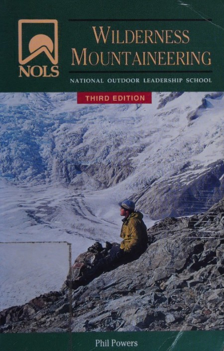 NOLS Wilderness Mountaineering by Phil Powers 43e753aaf5284168f207a55c4877b27d