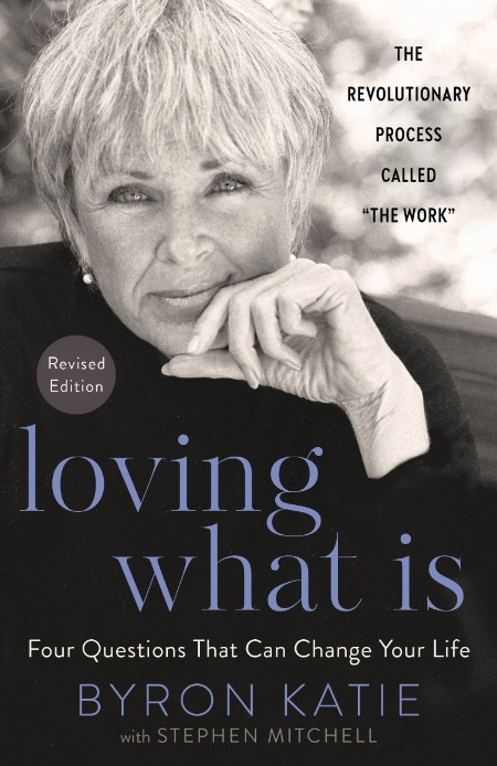 Loving What Is, Revised Edition by Byron Katie 6726404738cf85bc922e3c231ed5537e