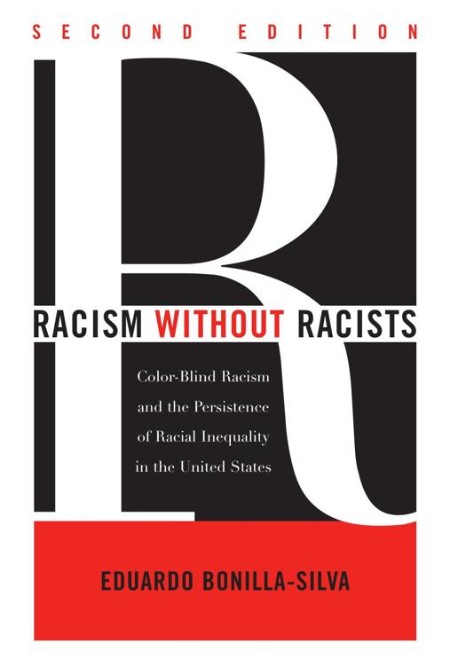 Racism without Racists by Eduardo Bonilla-Silva B13ec8ef435fe3d21f7b2bb930a5ab86