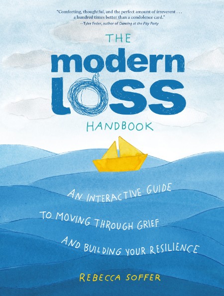 The Modern Loss Handbook by Rebecca Soffer Df6cf7ff3c348103e5e3b31c0a389a8c