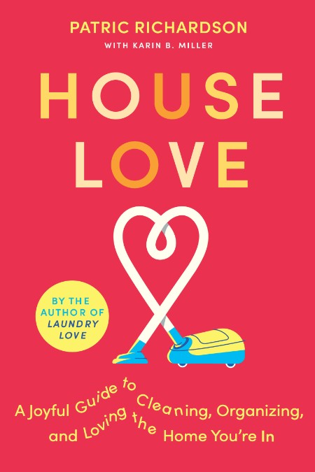 House Love by Patric Richardson 6ba7e2bd2f0571c8e27ea73f63eb7e92