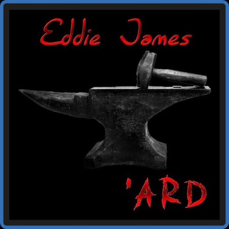 Eddie James - 'Ard (2024)