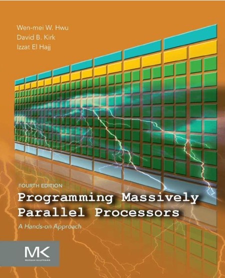 Programming Massively Parallel Processors by David B. Kirk B642051b51f87bf2ffcab32be4a63fb5