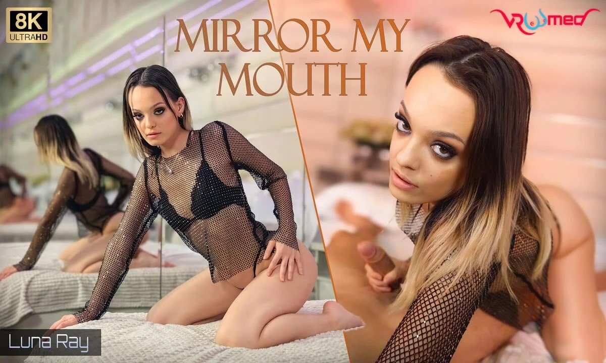 [VRoomed / SexLikeReal.com] Luna Ray - Mirror My Mouth [24.01.2024, Blow Job, Camera Movement, Cum In Mouth, Hand Job, Long Hair, Petite, POV, Slim, Virtual Reality, SideBySide, 8K, 4096p, SiteRip] [Oculus Rift / Quest 2 / Vive]