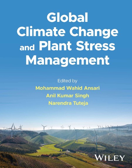 Global Climate Change and Plant Stress Management by Mohammad Wahid Ansari 83495a9c3595f2b327807543029281cc