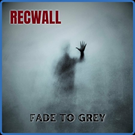 Recwall - Fade To Grey 2024