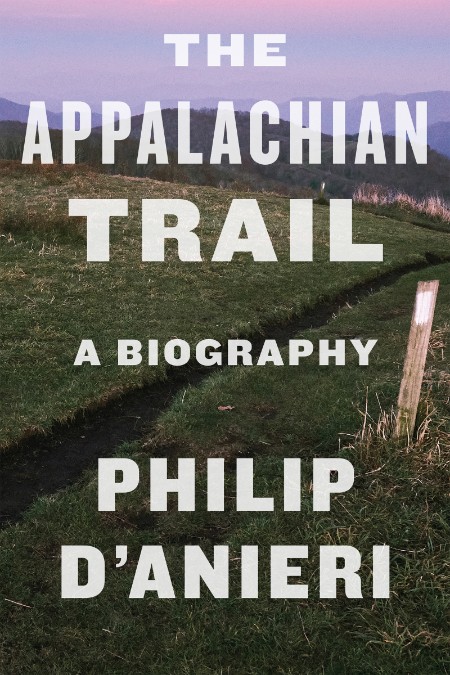 The Appalachian Trail by Philip D'Anieri 7823a52334eeb9b54e894aadcde90ad8