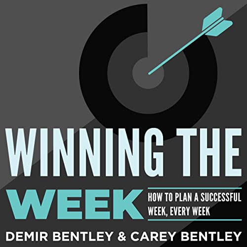 Winning the Week: How to Plan a Successful Week, Every Week (Audiobook)
