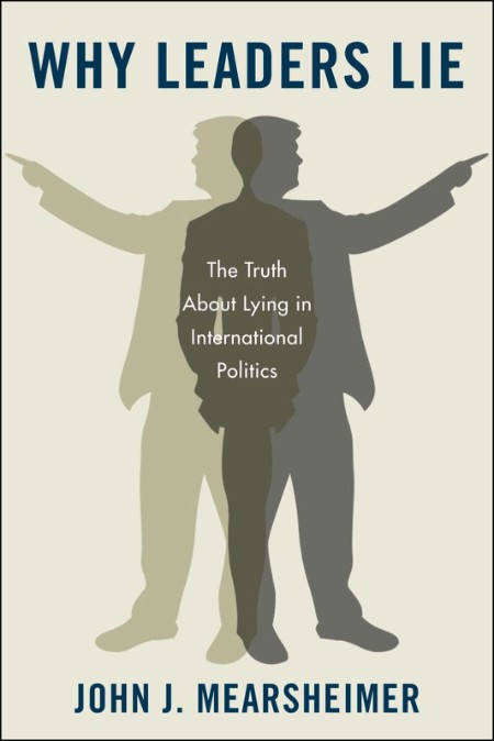 Why Leaders Lie by John J. Mearsheimer 2188b3e09f6a7f12e0bdbd6dc5bce4f2