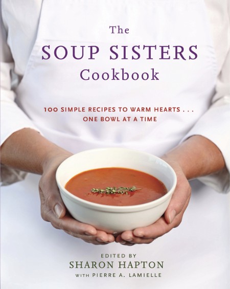 The Soup Sisters Cookbook by Sharon Hapton Aa0c76f5039b7b287c83eb43c1c34912