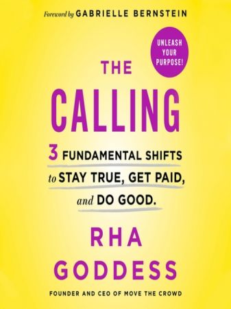 The Calling: 3 Fundamental Shifts to Stay True, Get Paid, and Do Good [Audiobook]