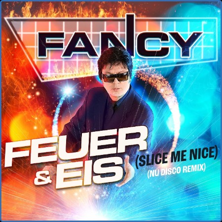 Fancy - Feuer & Eis (Slice Me Nice) [Nu Disco Remix] WEB 2024