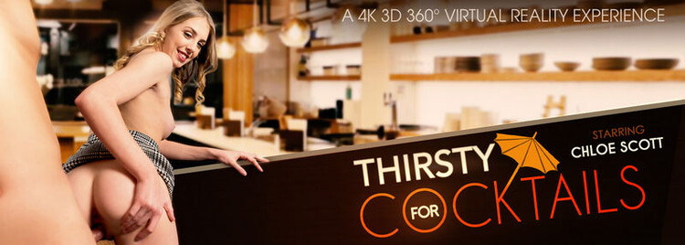 Thirsty For Cocktails : Chloe Scott (VRbangers) UltraHD/4K 3840p