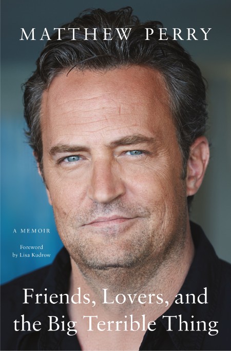 Friends, Lovers, and the Big Terrible Thing by Matthew Perry D653003878615d30adc91e55e217decc