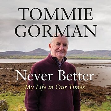 Never Better: A Personal Account of Our Times (My Life in Our Times) [Audiobook]