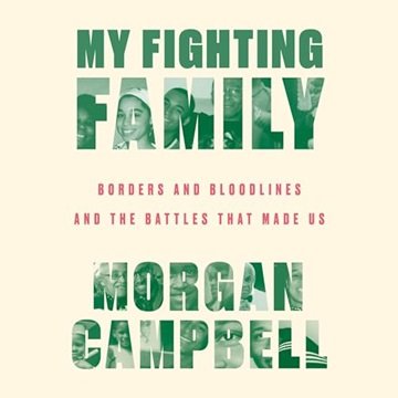 My Fighting Family: Borders and Bloodlines and the Battles That Made Us [Audiobook]