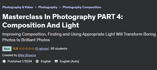 Masterclass In Photography PART 4 – Composition And Light