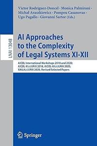 AI Approaches to the Complexity of Legal Systems XI-XII AICOL International Workshops 2018 and 2020 AICOL-XI@JURIX 201