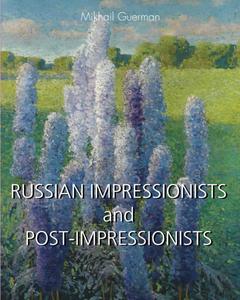 RUSSIAN IMPRESSIONISTS and POST-IMPRESSIONISTS