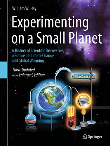 Experimenting on a Small Planet A History of Scientific Discoveries, a Future of Climate Change and Global Warming (2024)