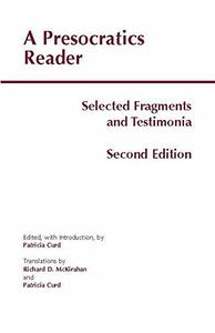 A Presocratics Reader Selected Fragments and Testimonia (Hackett Classics)