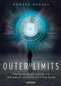 Outer Limits The Filmgoers' Guide to the Great Science–Fiction Films (2024)