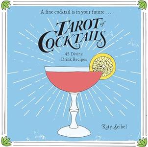 Tarot of Cocktails 45 Divine Drink Recipes (2024)