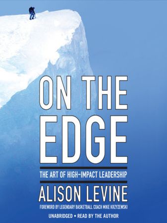 On the Edge: Leadership Lessons from Mount Everest and Other Extreme Environments [Audiobook]