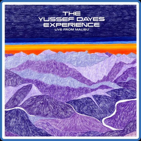 Yussef Dayes - The Yussef Dayes Experience - Live From Malibu (2024)