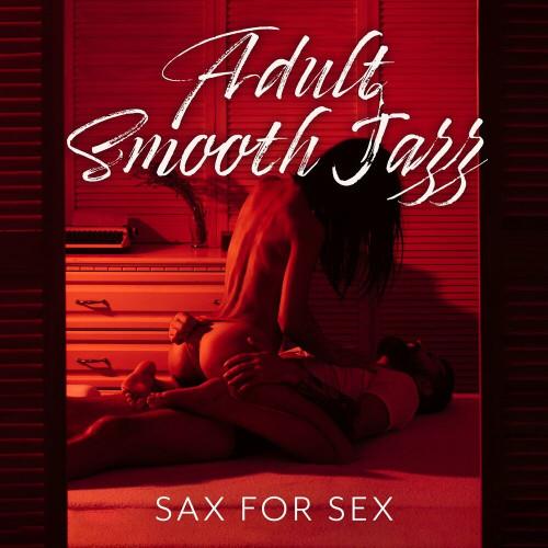 Adult Smooth Jazz Sax for Sex (2023) FLAC