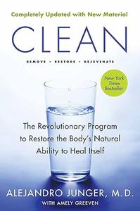 Clean –– Expanded Edition The Revolutionary Program To Restore The Body's Natural Ability To Heal Itself