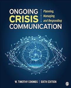 Ongoing Crisis Communication Planning, Managing, and Responding