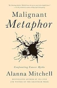 Malignant Metaphor Confronting Cancer Myths