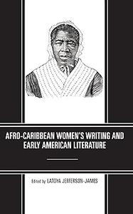 Afro–Caribbean Women's Writing and Early American Literature